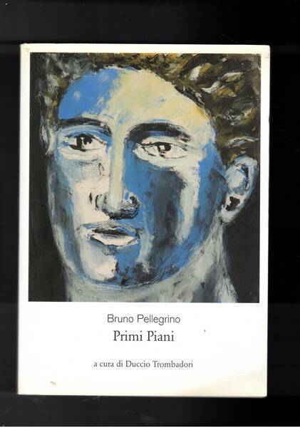 Pellegrino Bruno Primi piani, a cura di Duccio Trombadori.