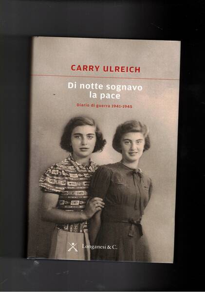 Di notte sognavo la pace. Diario di guerea 1941-1945 di …