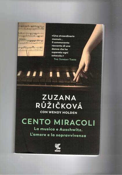 Cento mitacoli. La musica e Auschwitz, l'amore e la sopravvivenza.
