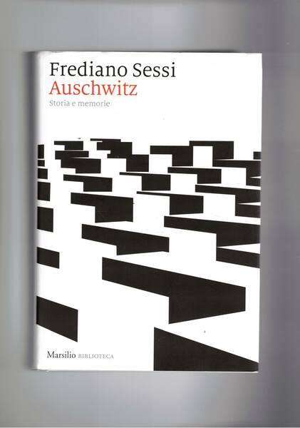 Auschwitz storia e memorie.