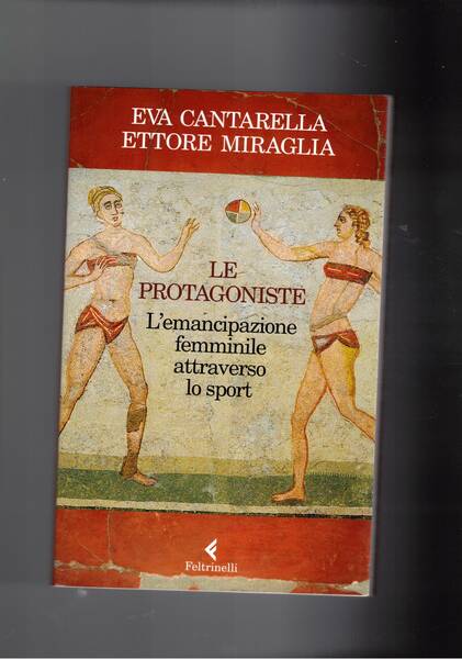 Le protagoniste. L'emancipazione femminile attraverso lo sport.