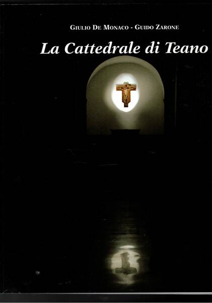 La cattedrale di Teano. 2a edizione totalmente rifatta.
