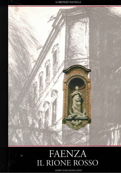 Faenza il Rione Rosso. Vol. 5° Le case nel tempo.