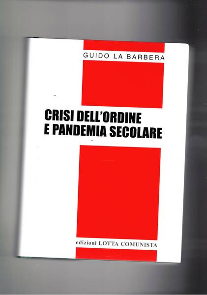 Crisi dell'ordine e pandemia secolare. Raccolta di articoli pubblicati su …