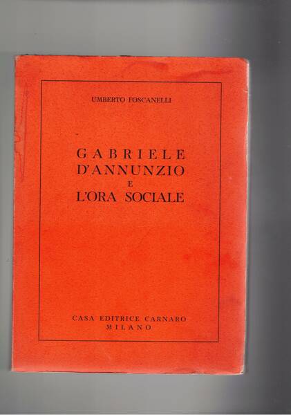 Gabriele D'Annunzio e l'ora sociale.