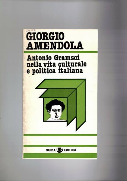 Antonio Gramsci nella vita culturale e politica italiana.