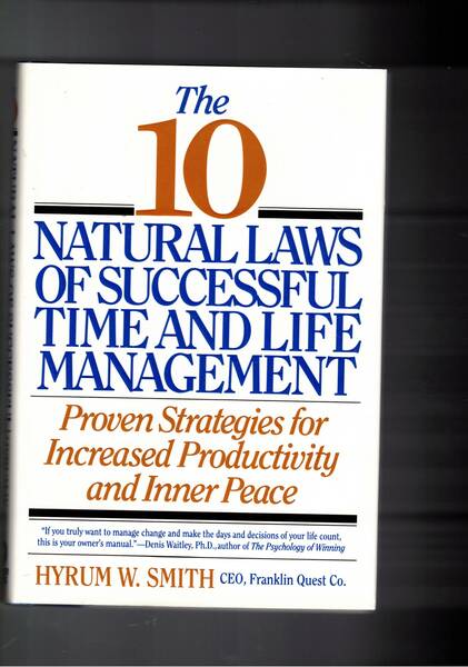 The 10 natural laws of successful time an life managment. …