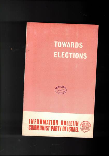 Information bulletin. Communist party of Israel. Toward Elections.