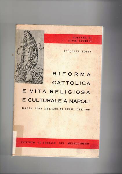 Riforma cattolica e vita religiosa e culturale a Napoli, dalla …