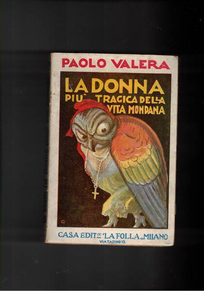 La donna più tragica della vita mondana. Romanzo ambientale.