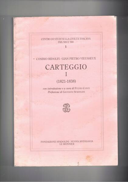 Carteggio I° (1821-1838). Centro studi Civiltà Toscana.