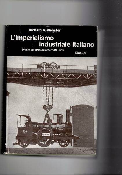 L'imperialismo industriale italiano. Studi sul prefascismo 1908-1915. Coll. Bibl. Cultura …