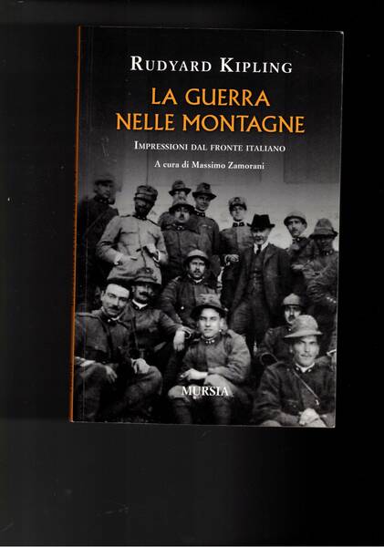La guerra nelle montagne. Impressioni dal fronte italiano. A cura …