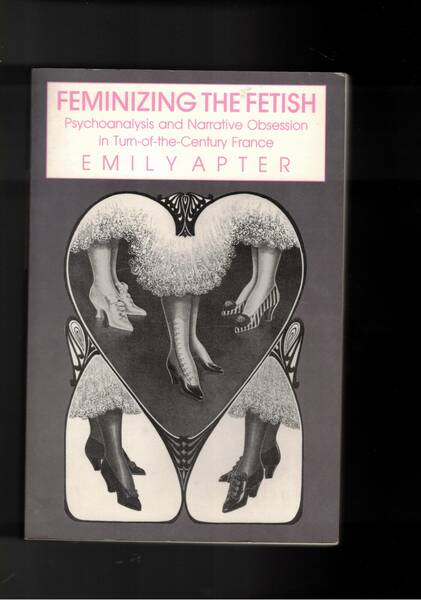 Feminizing the Fetish. Psychoanalysis and Narrative Obsession in Turn-of-the Century …