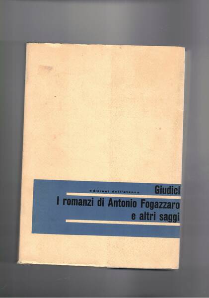 I romanzi di Antonio Fogazzaro e altri saggi. Prefaz. di …
