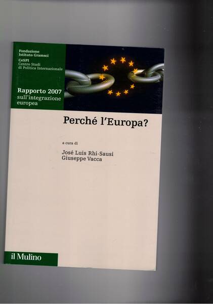 Perchè l'Europa? Rapporto 2007 sull'integrazione europea.