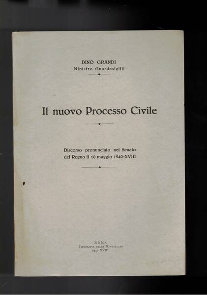 Il nuovo processo civile. Discorso al senato del 10 maggio …