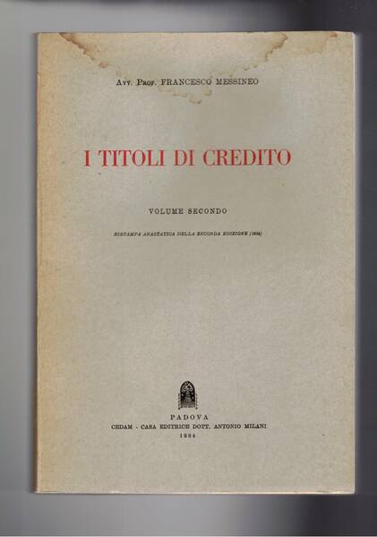 I titoli di credito. Vol. I-II°. Anastatica della seconda edizione …