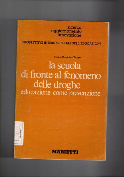 La scuola di fronte al fenomeno delle droghe. Educazione come …