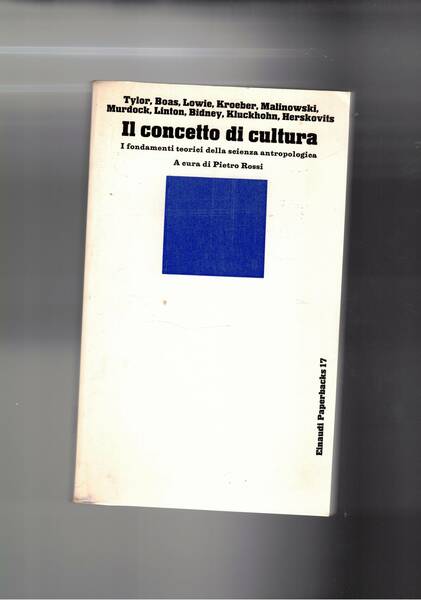 Il concetto di cultura. I fondamenti teorici della scienza antropologica. …