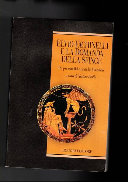 E la domanda della sfinge. Tra psicoanalisi e pratiche filosofiche. …
