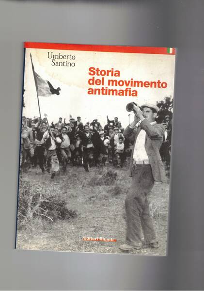 Storia del movimento antimafia. Dalla lotta di classe all'impegno civile.