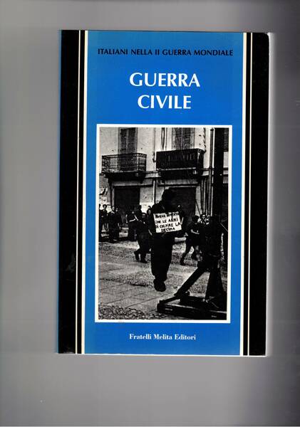 Guerra civile. Introduzione di Julius Bogartsvo. Collana Italiani nella II …
