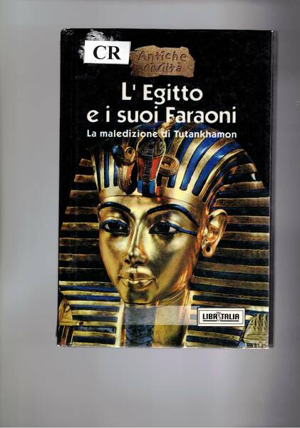 L'Egitto e i suoi faraoni. La maledizione di Tutankhamon.