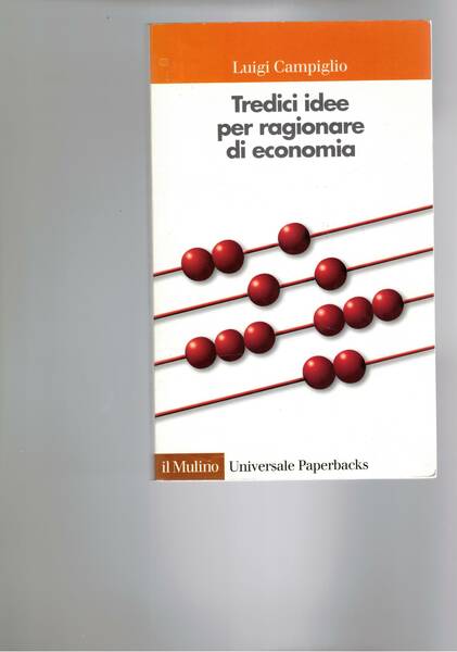 Tredici idee per ragionare di economia.