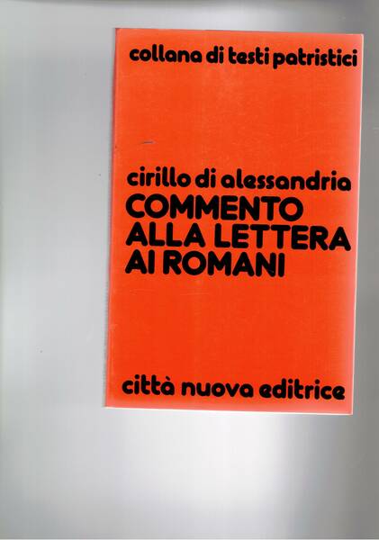 Commento alla lettera ai romani. Traduzione, introduzione e note di …