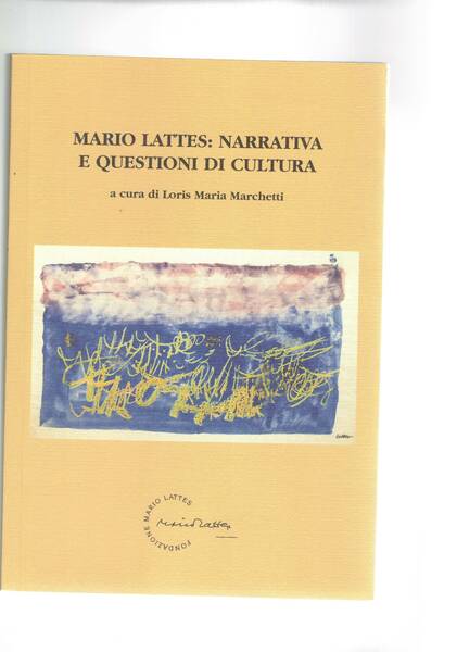 Mario Lattes: narrativa e questioni di cultura. Atti del convegno …