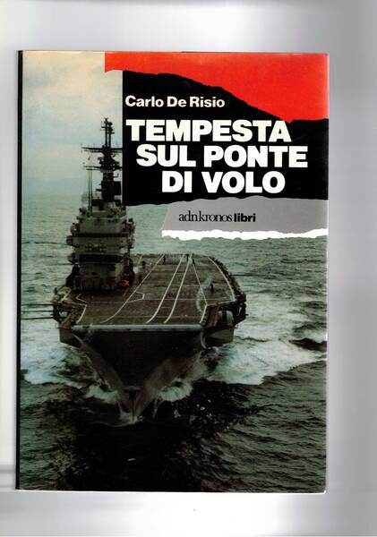 Tempesta sul ponte di volo. (Le vicende della nascita della …