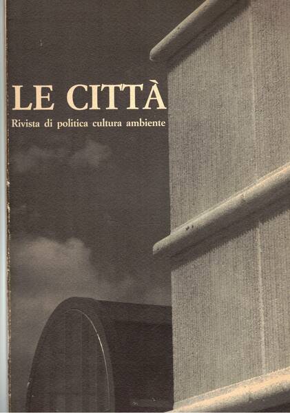 Le città, rivista di politica cultura ambiente. n° 1 nov-dic. …
