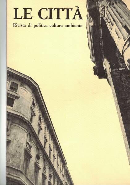 Le città, rivista di politica cultura ambiente. n° 3 mag-giu. …