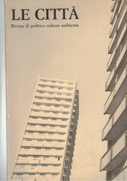 Le città, rivista di politica cultura ambiente. n° 1 gen-feb. …