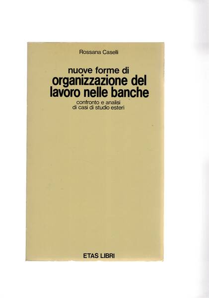 Nuove forme di organizzazione del lavoro nelle banche. Confronto e …
