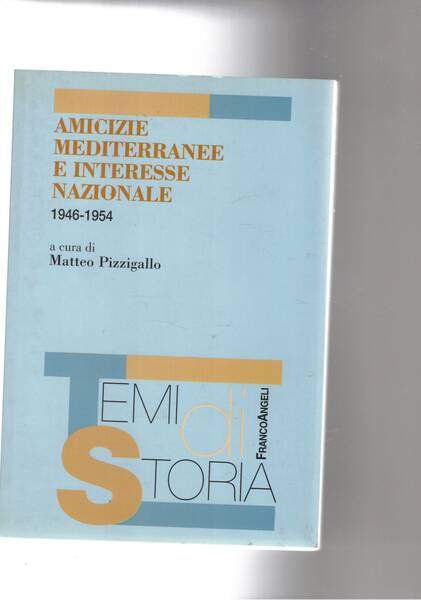 Amicizie mediterranee e interesse nazional3 1946-1954.