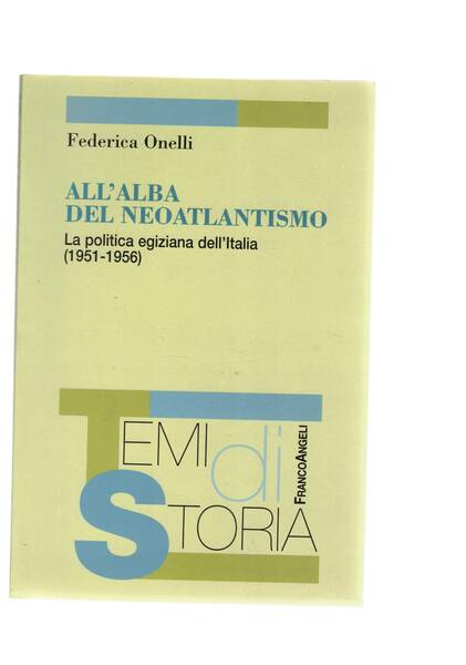 All'alba del neolatinismo. La politica egiziana dell'Italia (1951-1956).