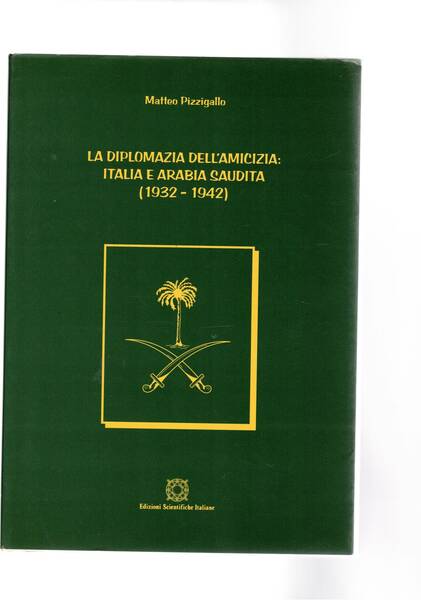 La diplomazia dell'amicizia: Italia e Arabia Saudita (1932-1942).