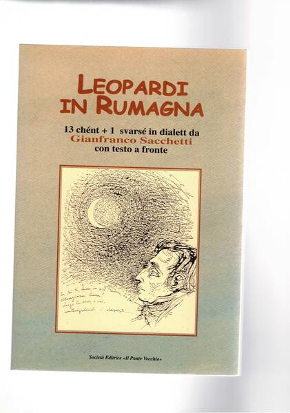 Leopardi in Rumagna. 13 chént + 1 svarsé in dialet, …