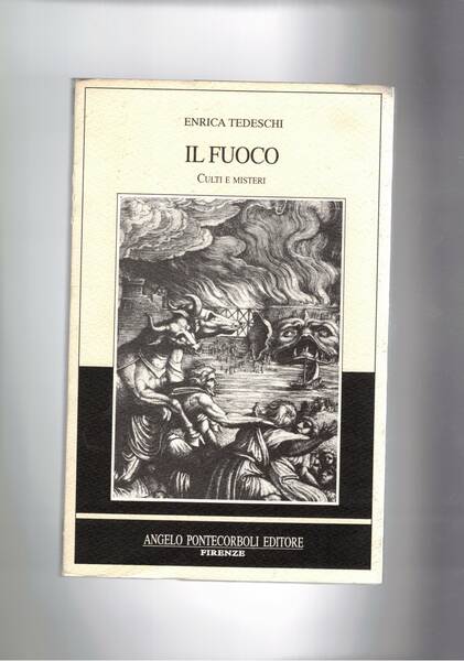 Il fuoco. Culti e misteri.