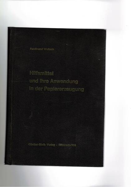 Hilfsmittel und ihre Anwendung in der Papiererzeugung.