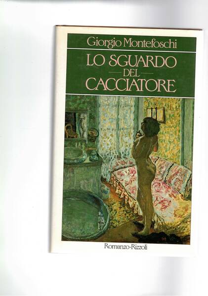 Lo sguardo del cacciatore. Prima edizione. Dedica autografa sull'ultimo foglio …