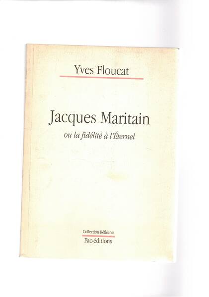 Jacques Maritain ou la fidélité à léternel.