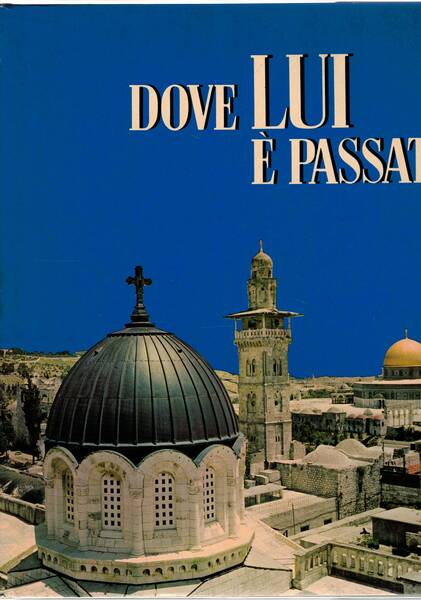 Dove Lui è passato.