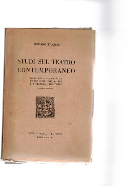 Studi sul teatro contemporaneo. Preceduti da un saggio sull'arte come …