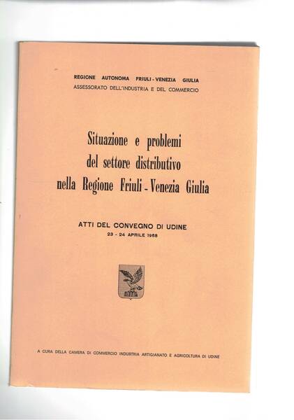 Situazioni e problemi del settore distributivo nella Regione Friuli Venezia …