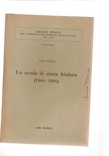 Un secolo di storia friulama (1866-1966).