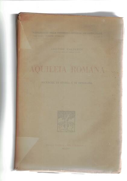 Aquileia romana. Ricerche di storia e di epigrafia.