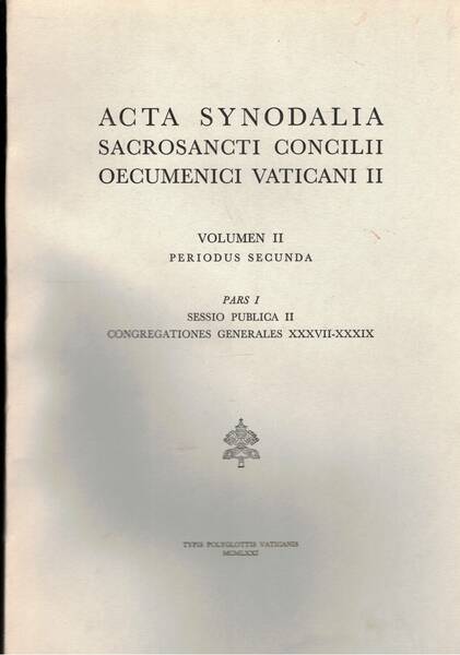 Acta Synodalia sacroancti concilii oecumenici Vaticani II. Volumen II° periodus …